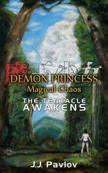 Demon Princess Magical Chaos: The Tentacle Awakens Read online