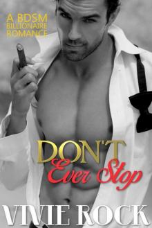 Don't Ever Stop: A BDSM Billionaire Romance Read online