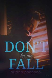 Don't Let Me Fall Read online