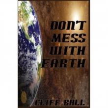 Don't Mess With Earth Read online