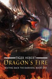 Dragon's Fire (Beating Back the Darkness Book 1) Read online