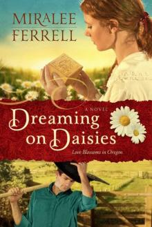 Dreaming on Daisies: A Novel (Love Blossoms in Oregon Series Book 3) Read online