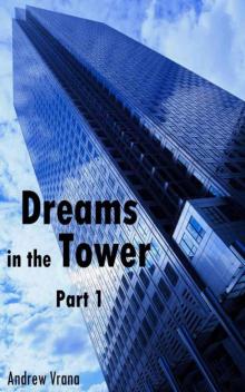 Dreams in the Tower Part 1 Read online
