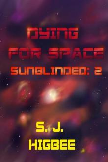 Dying For Space (Sunblinded Trilogy Book 2) Read online