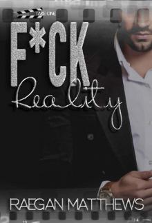 F*CK Reality: Take One Read online