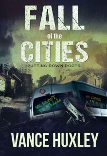 Fall of the Cities: Putting Down Roots Read online