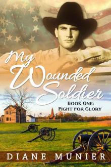 Fight for Glory (My Wounded Soldier #1) Read online