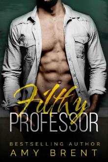 Filthy Professor: A Bad Boy Professor Romance Read online