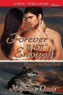 Forever Is Not Enough [Council Enforcers 2] (Siren Publishing Classic) Read online