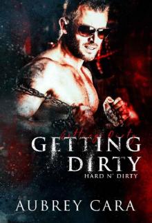 Getting Dirty: A Second Chance Menage Romance (Hard n' Dirty Book 1) Read online