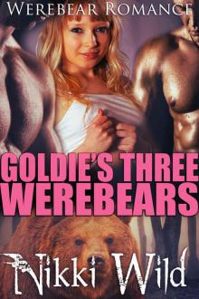 Goldie's Three Werebears (Steamy Werebear Shifter FMMM Menage Romance) Read online