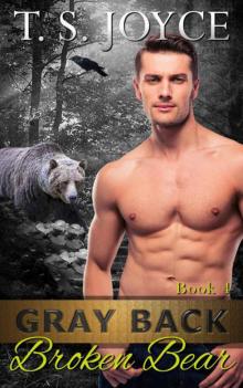 Gray Back Broken Bear (Gray Back Bears Book 4) Read online