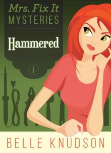 HAMMERED (Mrs. Fix It Mysteries Book 1) Read online