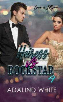 Heiress vs Rockstar (Love in Illyria Book 4) Read online
