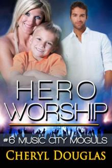 Hero Worship (Music City Moguls Book 6) Read online
