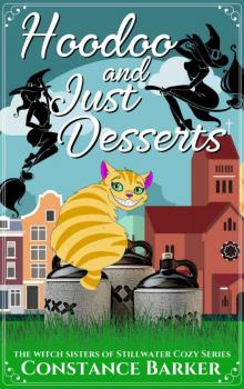 Hoodoo and Just Desserts (The Witch Sisters of Stillwater Cozy Series Book 1) Read online
