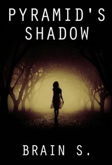 Horror: Pyramid's shadow Scary: Dark Psychological( Short Stories SPECIAL FREE BOOK INCLUDED) ((Horror Suspense Paranormal Short Stories) (Supernatural, Suspense, Psychological Thriller)) Read online