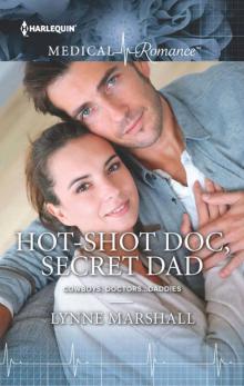 Hot-Shot Doc, Secret Dad (Cowboys, Doctors...Daddies) Read online