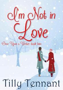 I'm Not in Love (Once Upon a Winter Book 2) Read online