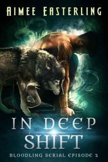 In Deep Shift: A Wolf Rampant spinoff serial (Bloodling Serial Book 2)