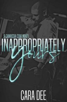 Inappropriately Yours (Camassia Cove #3) Read online