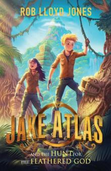 Jake Atlas and the Hunt for the Feathered God Read online