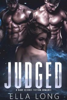 Judged: A Dark Sci-Fi Romance (Alien Captured Mates Book 1) Read online