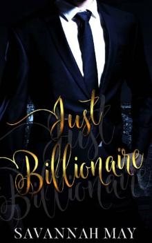 Just Billionaire (Bossy Billionaire Book 1) Read online