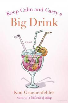 Keep Calm and Carry a Big Drink Read online