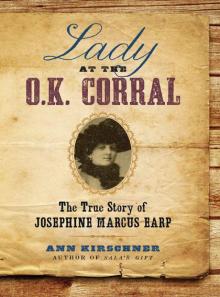 Lady at the O.K. Corral: The True Story of Josephine Marcus Earp Read online