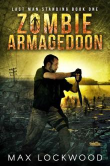 Last Man Standing (Book 1): Zombie Armageddon Read online