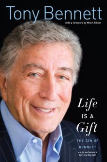 Life Is a Gift: The Zen of Bennett Read online
