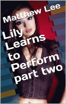 Lily Learns to Perform part two Read online