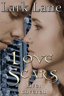 Love Scars - 5: Covered Read online