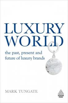 Luxury World: The Past, Present and Future of Luxury Brands Read online