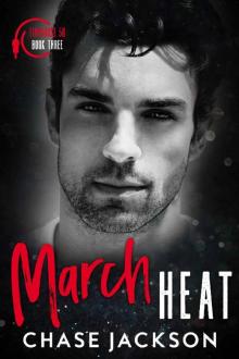 March Heat: A Firefighter Enemies to Lovers Romance Read online