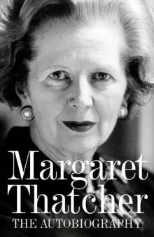 Margaret Thatcher: The Autobiography Read online