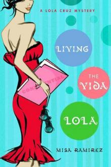 Melissa Bourbon Ramirez - Lola Cruz 01 - Living the Vida Lola
