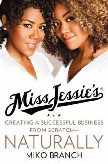 Miss Jessie's: Creating a Successful Business from Scratch---Naturally Read online