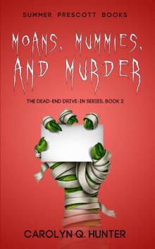 Moans, Mummies, and Murder (The Dead-End Drive-In Series Book 2)