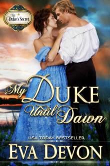 My Duke Until Dawn (The Duke's Secret, #6)
