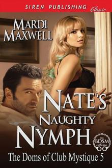 Nate's Naughty Nymph [The Doms of Club Mystique 5] (Siren Publishing Classic) Read online