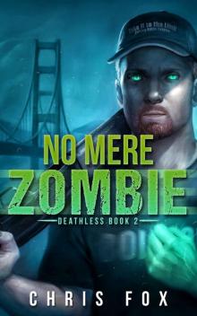 No Mere Zombie: Deathless Book 2 Read online