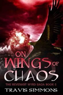 On Wings of Chaos (Revenant Wyrd Book 5) Read online