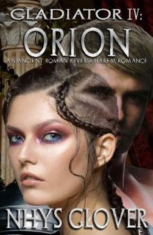 Orion: An Ancient Roman Reverse Harem Romance (Gladiator Book 4) Read online