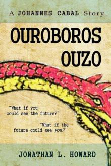 Ouroboros Ouzo: A Johannes Cabal Story (Johannes Cabal series)