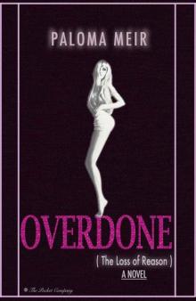 Overdone (The Loss of Reason) (Zelda's World Book 2) Read online