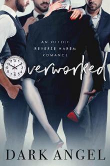 Overworked: An Office Reverse Harem Romance Read online