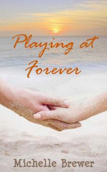 Playing at Forever Read online