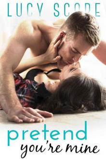 Pretend You're Mine: A Small Town Love Story Read online